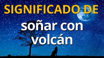 Volcán Significado Espiritual [ Y Simbolismo ]