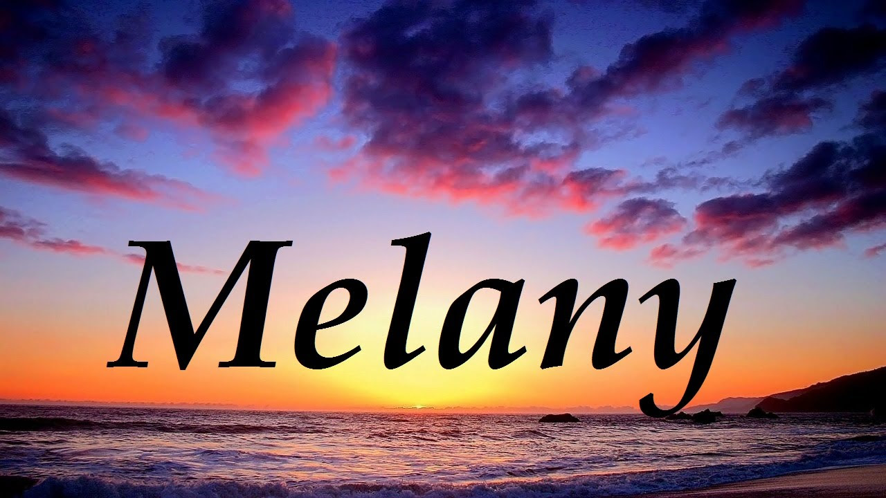 Significado Del Nombre Melany [ 2023 ]