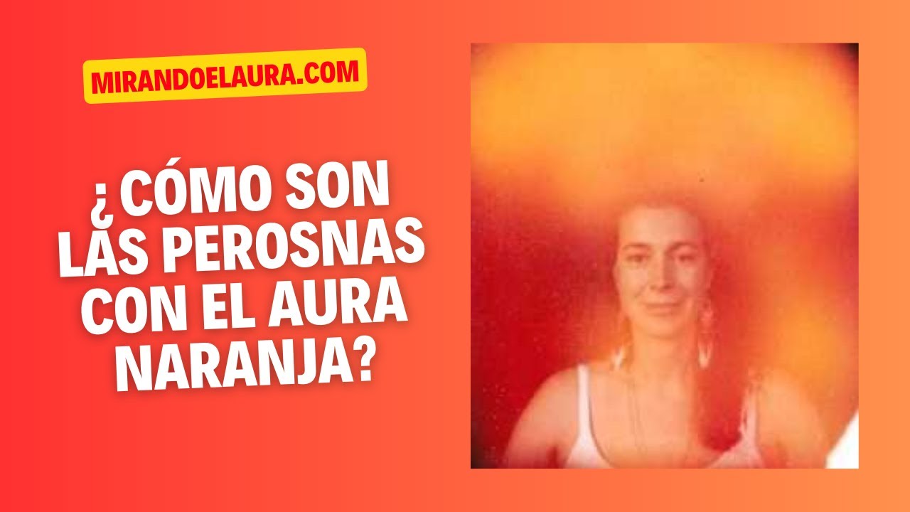 Aura Naranja Significado [ 2023 ]