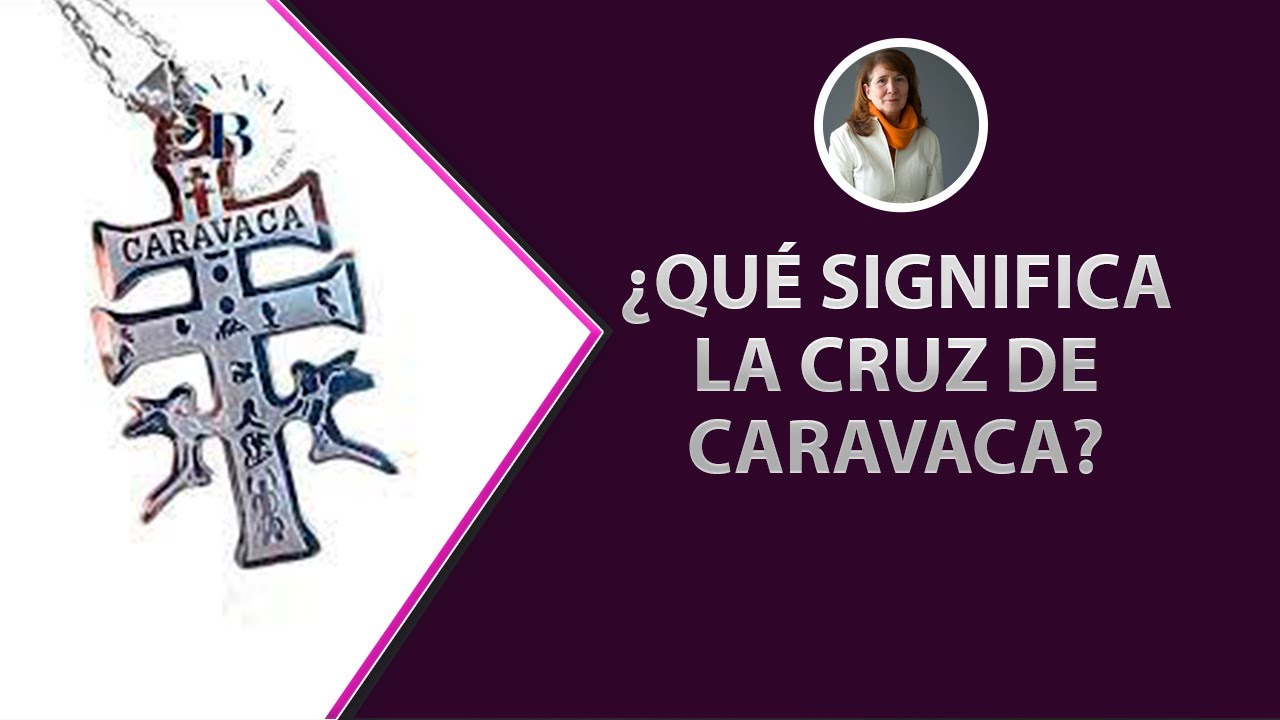 Cruz Caravaca Significado [ 2023 ]