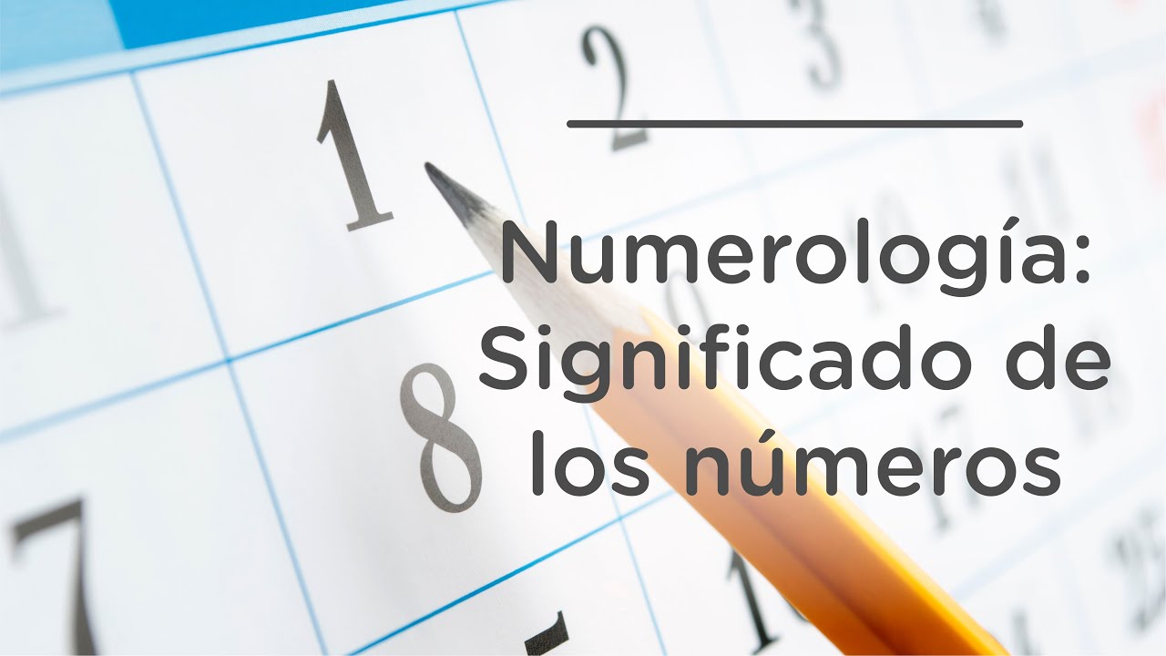 Numerologia Significado De Los Numeros Del 1 Al 9 [ 2023 ]