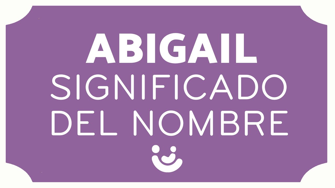 Abigail Significado Biblico [ 2023 ]