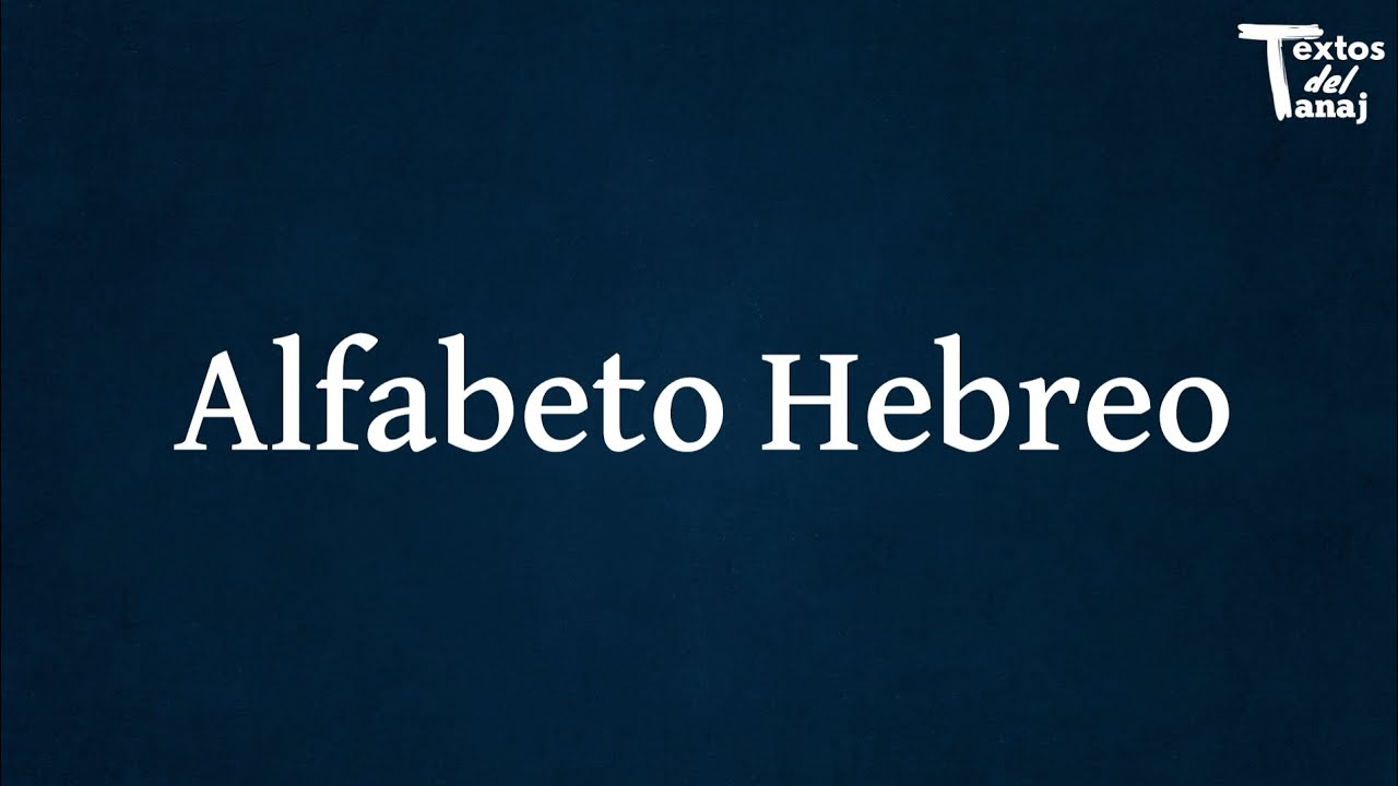 Alfabeto Hebreo Y Su Significado [ 2023 ]