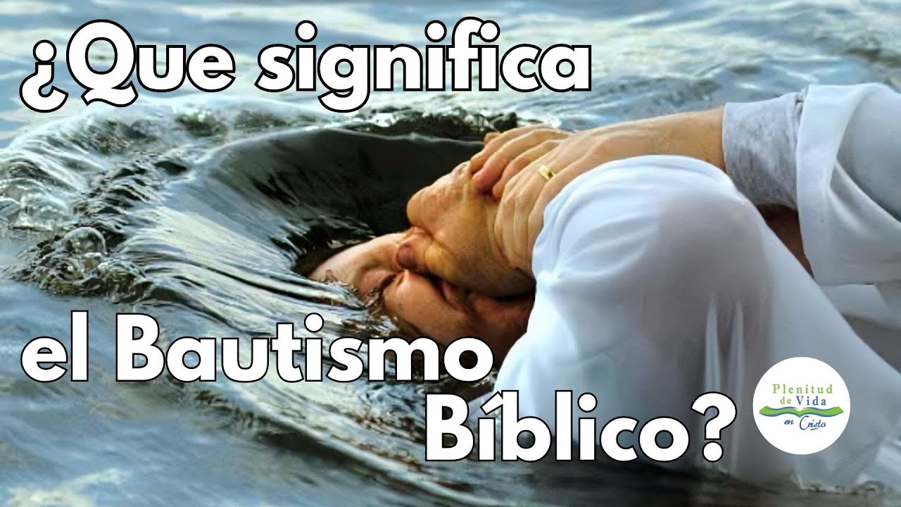 Bautismo Significado Biblico [ 2023 ]