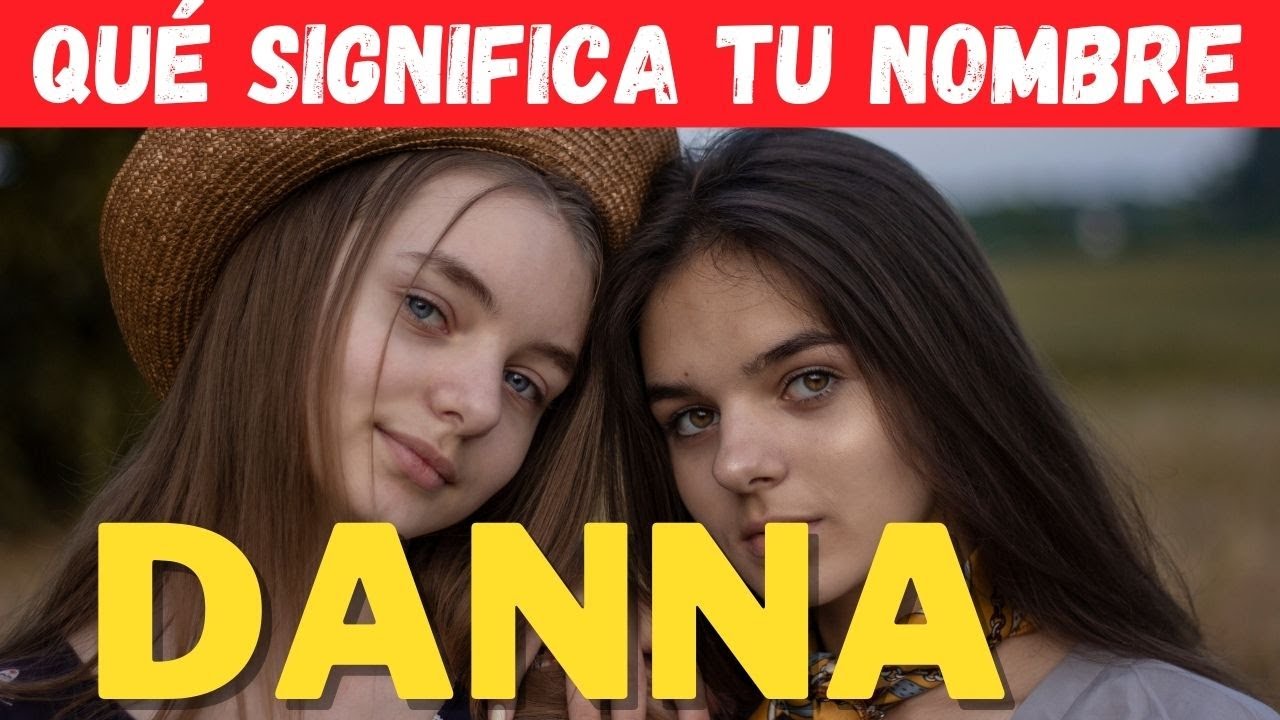 Significado De Danna [ 2023 ]