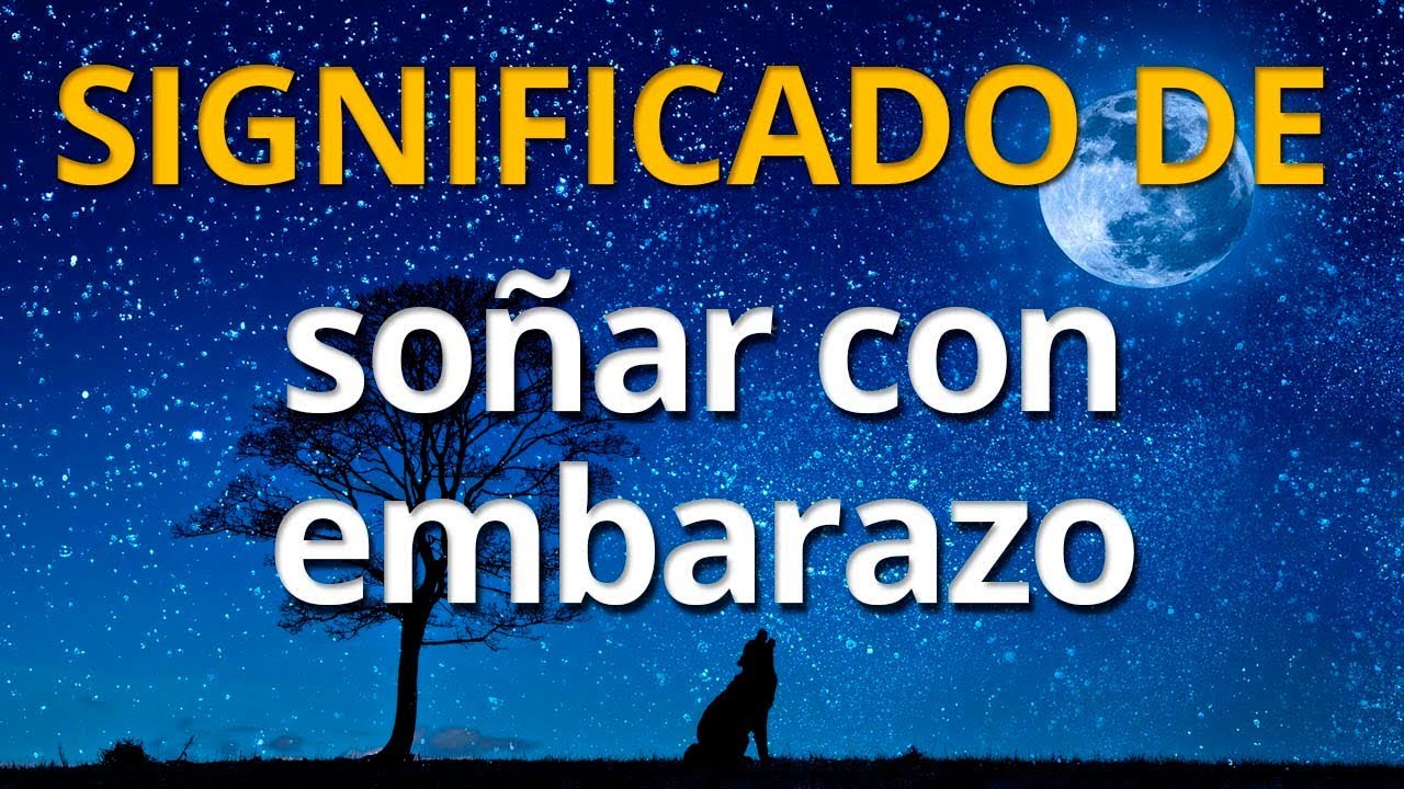 Significado Espiritual De Soñar Con Embarazo [ 2023 ]