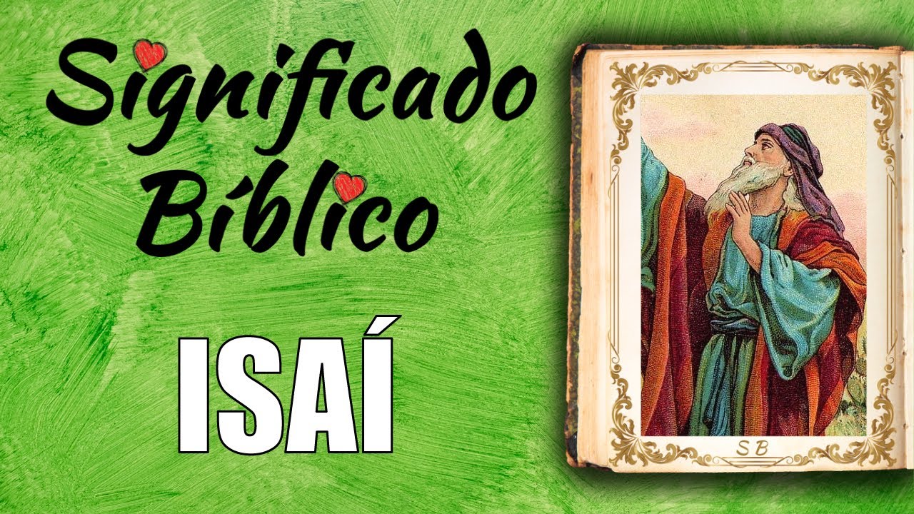 Significado De Isai [ 2023 ]