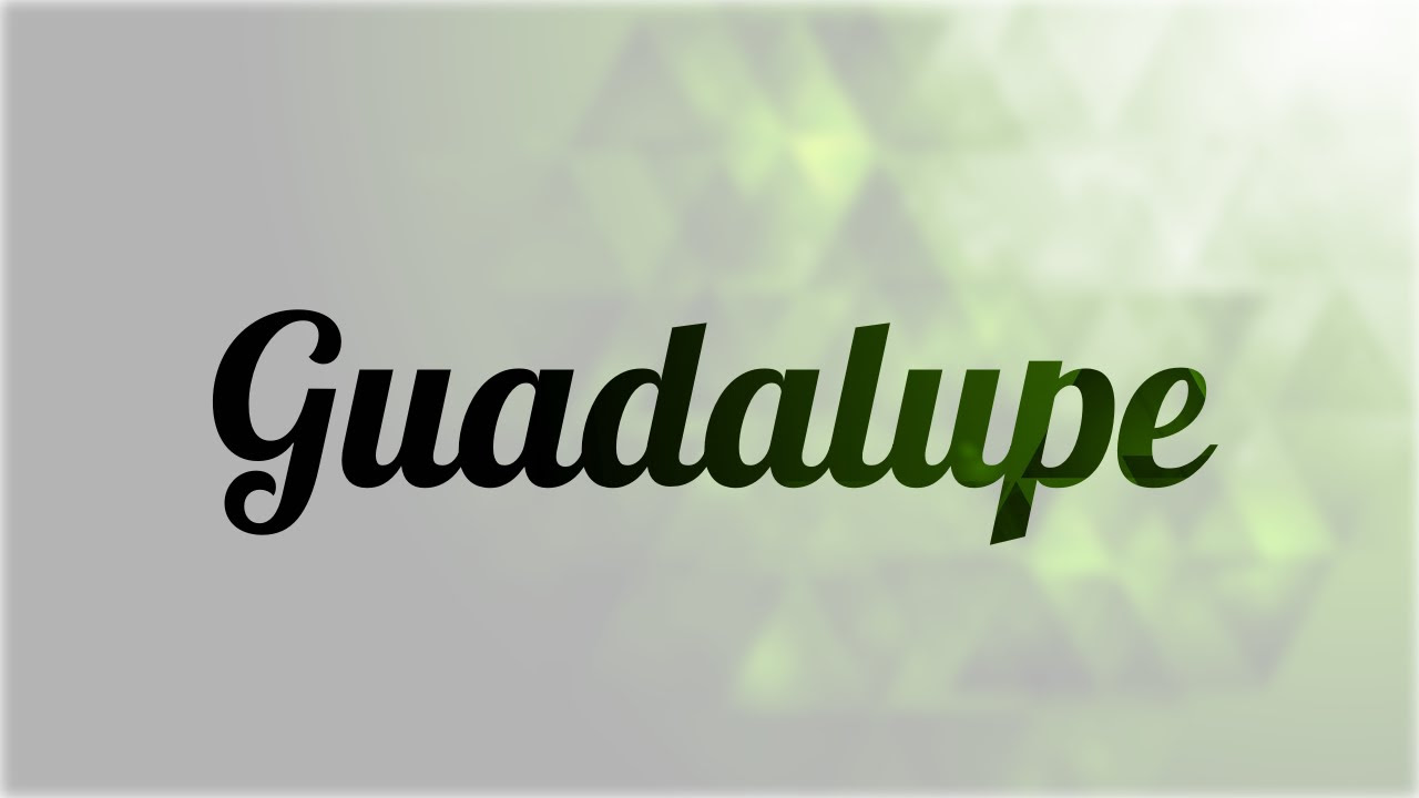 Significado Del Nombre Guadalupe [ 2023 ]