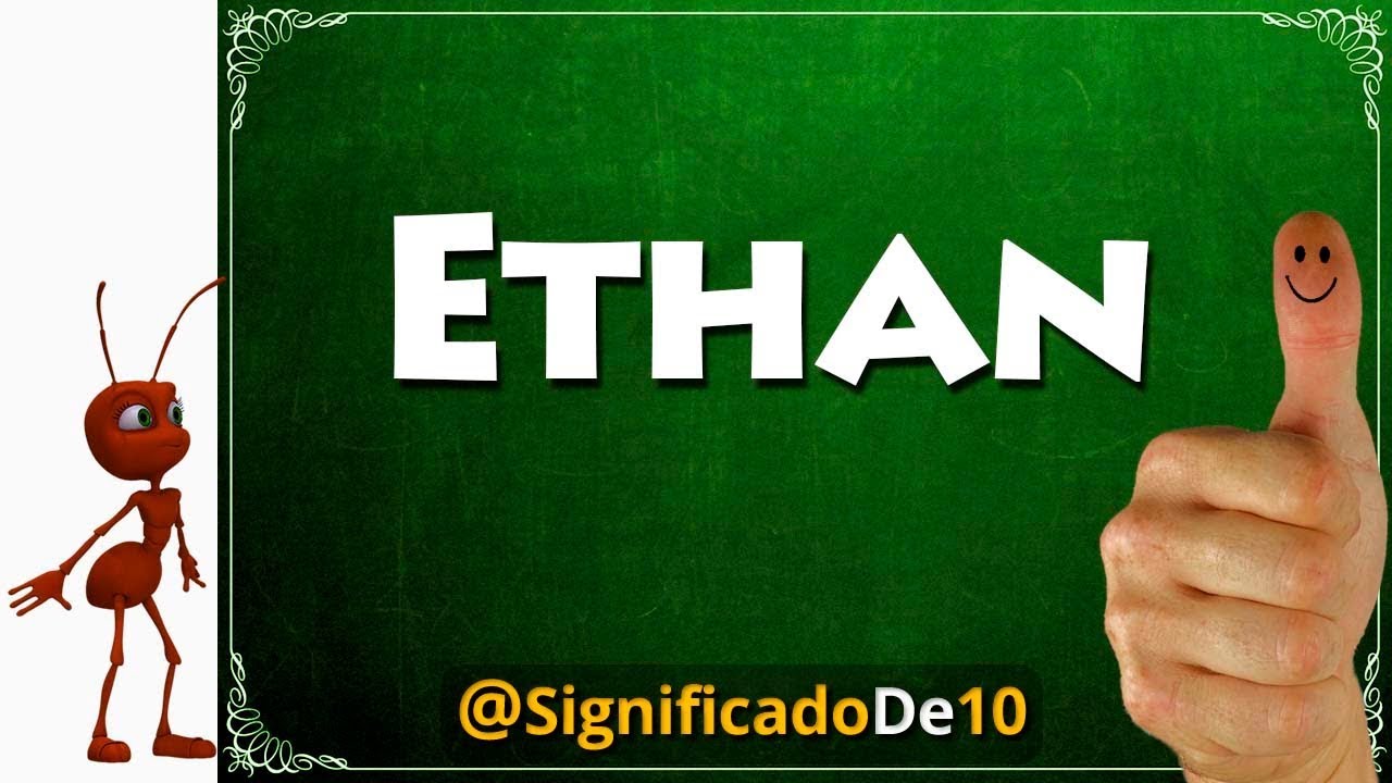 Significado De Ethan [ 2023 ]
