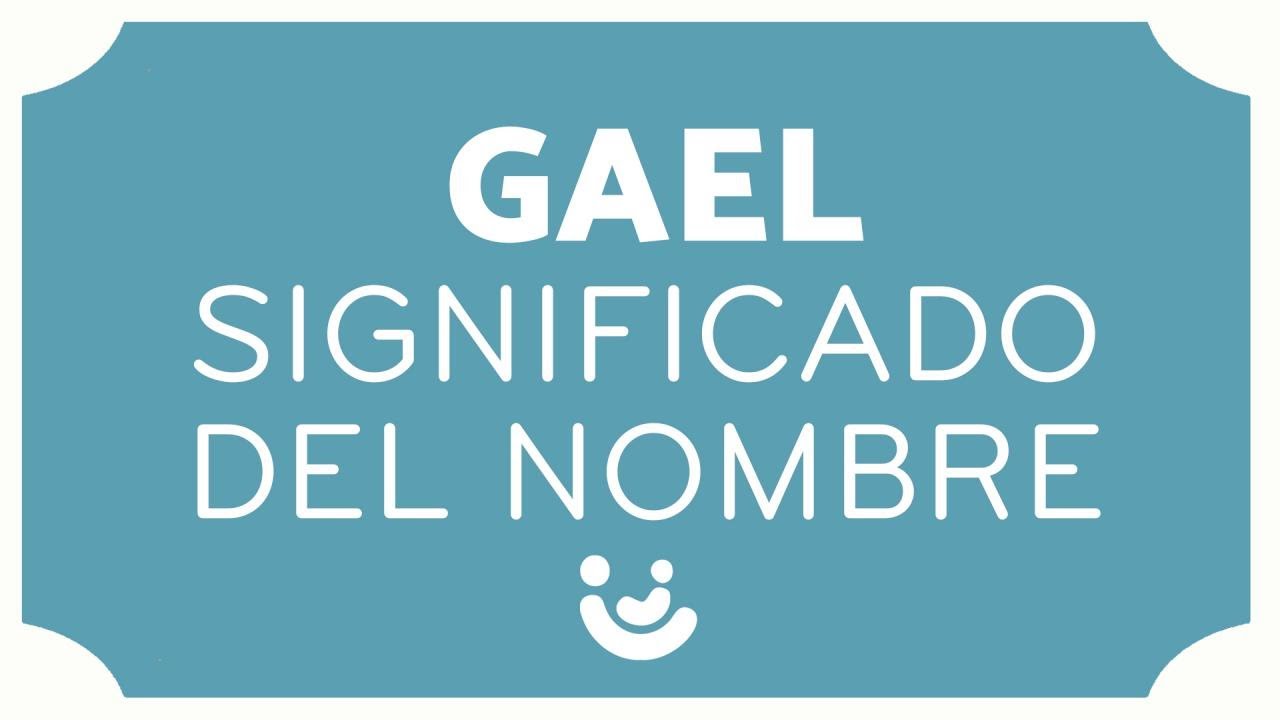 Significado De Gael Nombre [ 2023 ]